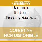Benjamin Britten - Piccolo, Sax & Co. cd