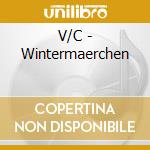 V/C - Wintermaerchen cd musicale di V/C