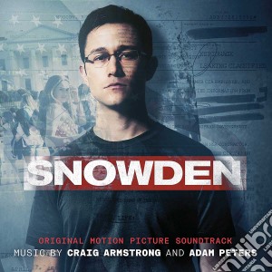 Craig Armstrong / Adam Peters - Snowden / O.S.T. cd musicale di Craig Armstrong / Adam Peters