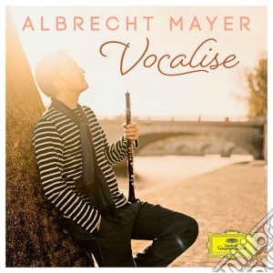 Albrecht Mayer - Vocalise cd musicale di Albrecht Mayer