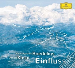 Hans-Joachim Roedelius / Arnold Kasar - Einfluss cd musicale di Reodelius/kasar