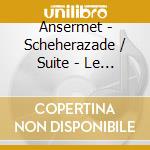 Ansermet - Scheherazade / Suite - Le Coq cd