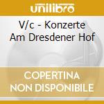 V/c - Konzerte Am Dresdener Hof cd
