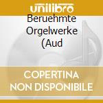 Beruehmte Orgelwerke (Aud cd