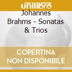 Johannes Brahms - Sonatas & Trios cd