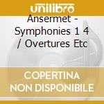 Ansermet - Symphonies 1 4 / Overtures Etc cd