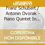 Franz Schubert / Antonin Dvorak - Piano Quintet In A / piano cd