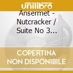 Ansermet - Nutcracker / Suite No 3 / cd musicale di Ansermet