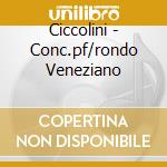 Ciccolini - Conc.pf/rondo Veneziano cd