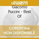 Giacomo Puccini - Best Of cd musicale di Giacomo Puccini