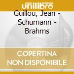 Guillou, Jean - Schumann - Brahms cd