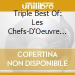 Triple Best Of: Les Chefs-D'Oeuvre De L'Opera (3 Cd) cd musicale di V/A