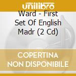 Ward - First Set Of English Madr (2 Cd) cd