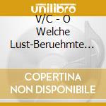 V/C - O Welche Lust-Beruehmte O cd
