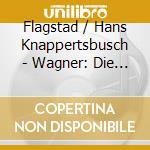 Flagstad / Hans Knappertsbusch - Wagner: Die Walkure - Acts 1 & (2 Cd) cd