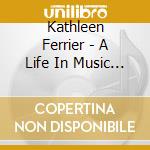 Kathleen Ferrier - A Life In Music (cd+dvd) cd