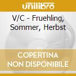 V/C - Fruehling, Sommer, Herbst cd musicale di V/C