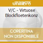 V/C - Virtuose Blockfloetenkonz cd