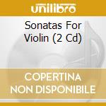 Sonatas For Violin (2 Cd) cd musicale