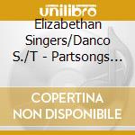 Elizabethan Singers/Danco S./T - Partsongs Auf Dem Strom Der Hi cd