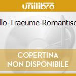 Cello-Traeume-Romantische cd musicale di Deutsche Grammophon