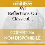 Xvi Reflections On Classical Music cd