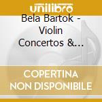 Bela Bartok - Violin Concertos & Piano Concertos (2 Cd) cd
