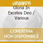 Gloria In Excelsis Deo / Various cd musicale di Deutsche Grammophon