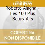 Roberto Alagna - Les 100 Plus Beaux Airs cd