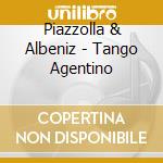 Piazzolla & Albeniz - Tango Agentino cd musicale di Piazzolla & Albeniz