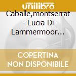 Caballe,montserrat - Lucia Di Lammermoor (qs) cd