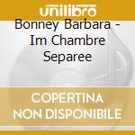 Bonney Barbara - Im Chambre Separee cd