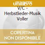 V/C - Herbstlieder-Musik Voller cd musicale di V/C