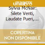 Sylvia McNair: Silete Venti, Laudate Pueri, Exsultate Jubilate cd