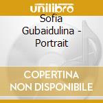 Sofia Gubaidulina - Portrait cd musicale di Guay Le