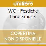 V/C - Festliche Barockmusik cd musicale di V/C