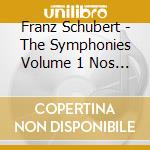 Franz Schubert - The Symphonies Volume 1 Nos 1 3 8 cd musicale di Zubin Mehta