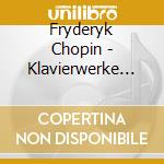 Fryderyk Chopin - Klavierwerke Solo / Klavier (10 Cd) cd musicale di Artisti Vari