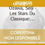 Ozawa, Seiji - Les Stars Du Classique: Seiji Ozawa cd