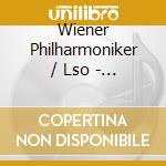 Wiener Philharmoniker / Lso - Symphonies 1 & 4 cd musicale di Wiener Philharmoniker/Lso