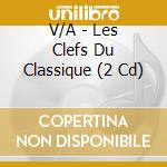 V/A - Les Clefs Du Classique (2 Cd) cd