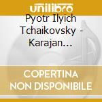 Pyotr Ilyich Tchaikovsky - Karajan Dirigiert Tchaikovsky (7 Cd) cd musicale di KARAJAN/KISSIN/FERRA