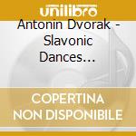 Antonin Dvorak - Slavonic Dances Miniatures (2 Cd) cd musicale di Ivan Fischer  Budapest Festival Orchestra