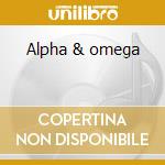 Alpha & omega cd musicale di Artisti Vari