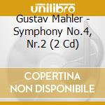 Gustav Mahler - Symphony No.4, Nr.2 (2 Cd) cd