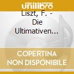 Liszt, F. - Die Ultimativen Aufnahmen cd