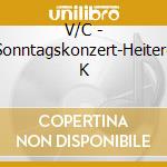 V/C - Sonntagskonzert-Heitere K cd