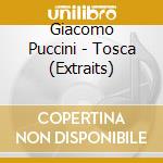 Giacomo Puccini - Tosca (Extraits) cd musicale di V/A