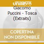 Giacomo Puccini - Tosca (Extraits) cd