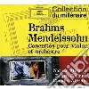 Johannes Brahms / Felix Mendelssohn - Concertos Pour Violon Et Orchestre cd